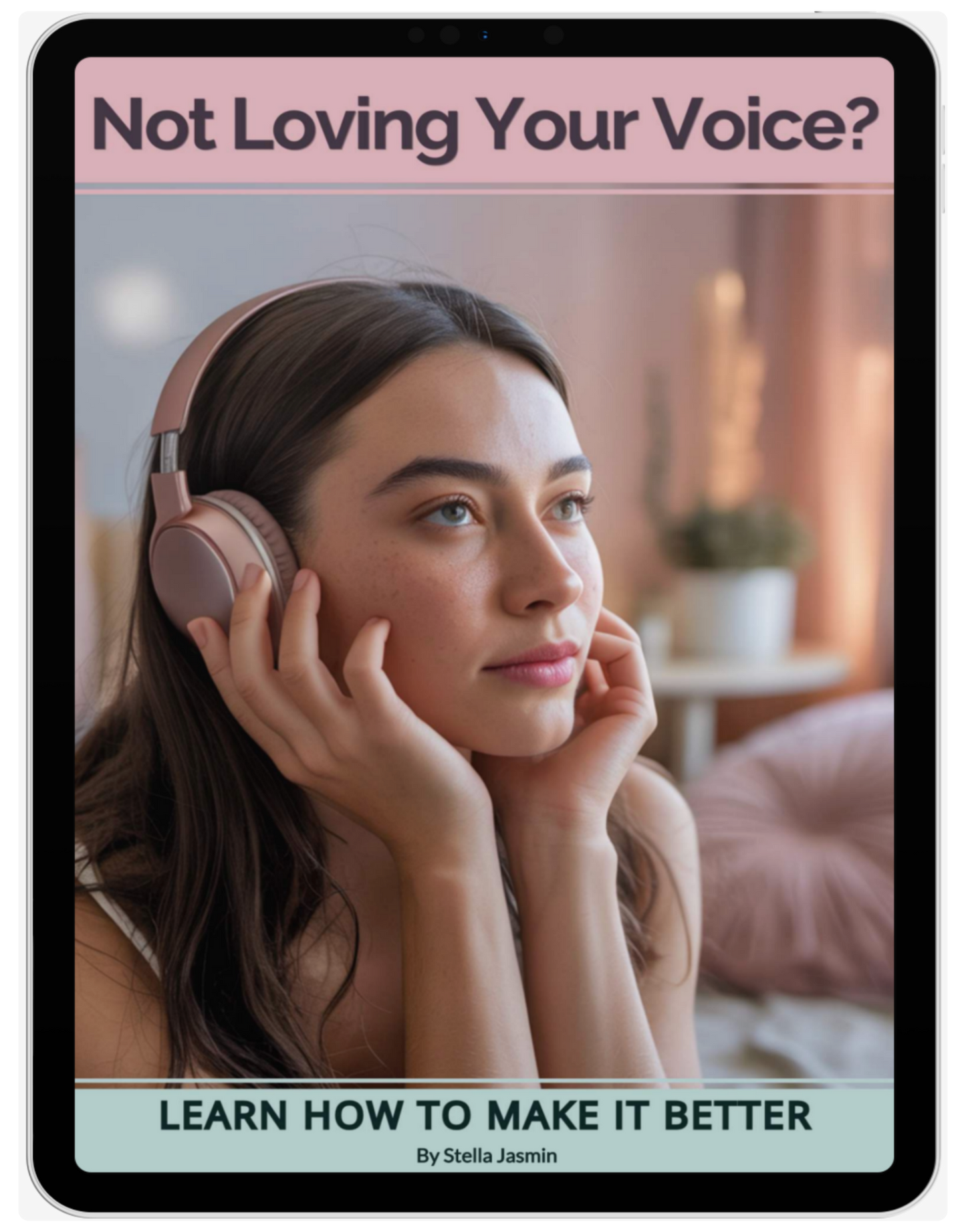 Not Loving Your Voice? Learn How to Make it Better E-book